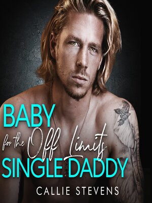 cover image of Baby for the Off Limits Single Daddy